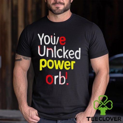 You’ve Unlcked Power Orb Shirt