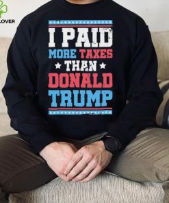 Quote I Paid More Taxes Than Donald Trump Grunge Texture Shirt