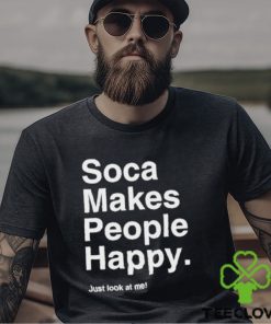 Yuh favorite girl soca makes people happy just look at me shirt