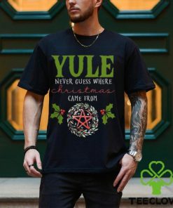 Yule Never Guess Where christmas shirt