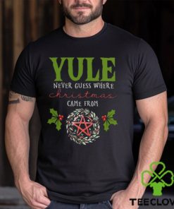 Yule Never Guess Where christmas shirt