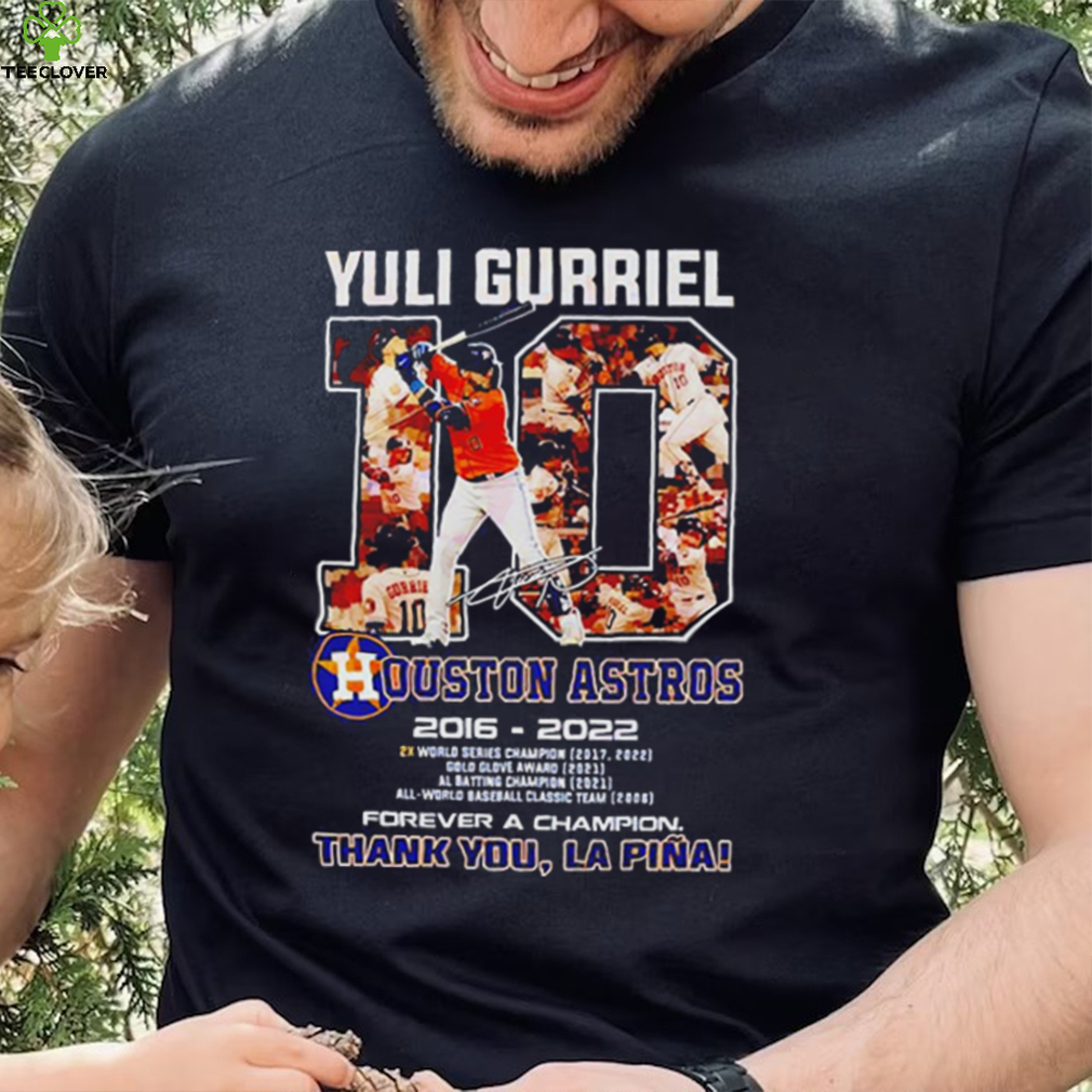 Yuli Gurriel 10 Ouston Astros 2016 – 2022 forever a champion thank you Lapina t shirt
