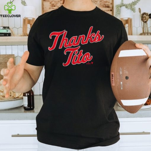 TERRY FRANCONA THANKS TITO SHIRT