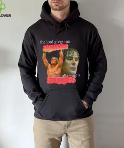 Zac Efron the Lord give me struggles when all I want is snuggles hoodie, sweater, longsleeve, shirt v-neck, t-shirt