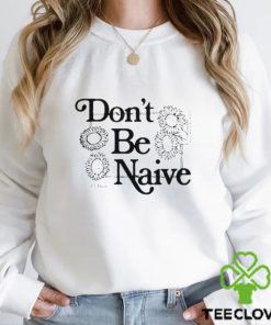 Zach Bryan don’t be naive shirt
