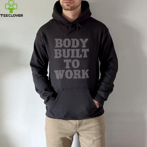 Zach pop body built to work hoodie, sweater, longsleeve, shirt v-neck, t-shirt