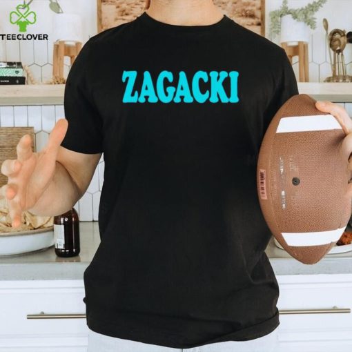 Zagacki shirt, hoodie, sweater and tank top