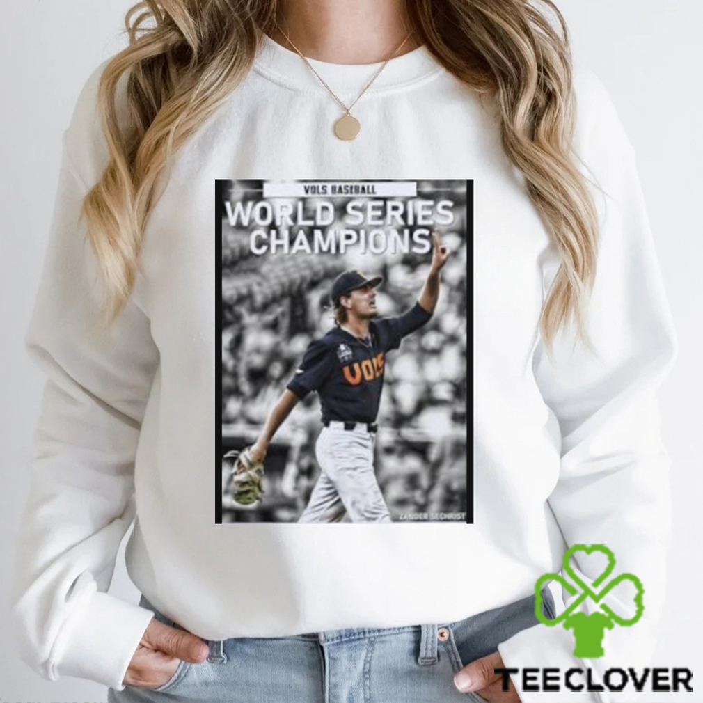 Zander Sechrist Tennessee Baseball World Series Champions shirt Zander Sechrist Tennessee Baseball World Series Champions shirt