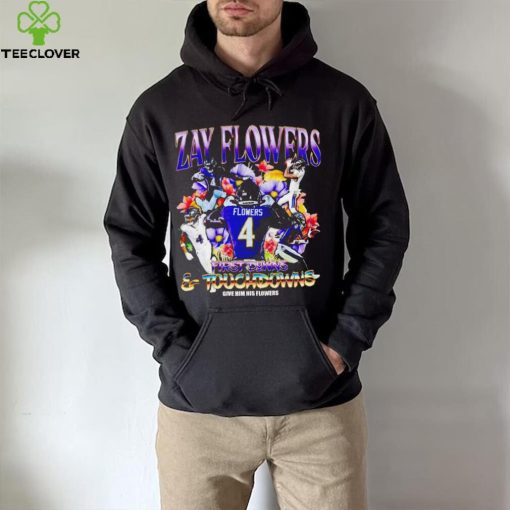 Zay Flowers Baltimore Ravens first downs and touchdowns give him flowers vintage hoodie, sweater, longsleeve, shirt v-neck, t-shirt