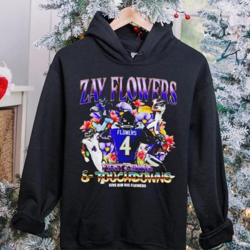 Zay Flowers Baltimore Ravens first downs and touchdowns give him flowers vintage hoodie, sweater, longsleeve, shirt v-neck, t-shirt