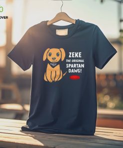 Zeke The original Spartan dawg shirt