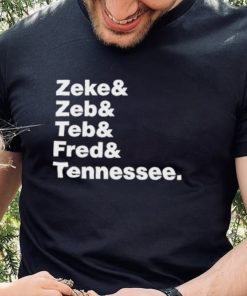 Zeke Zeb Ted Fred Tennessee Shirt