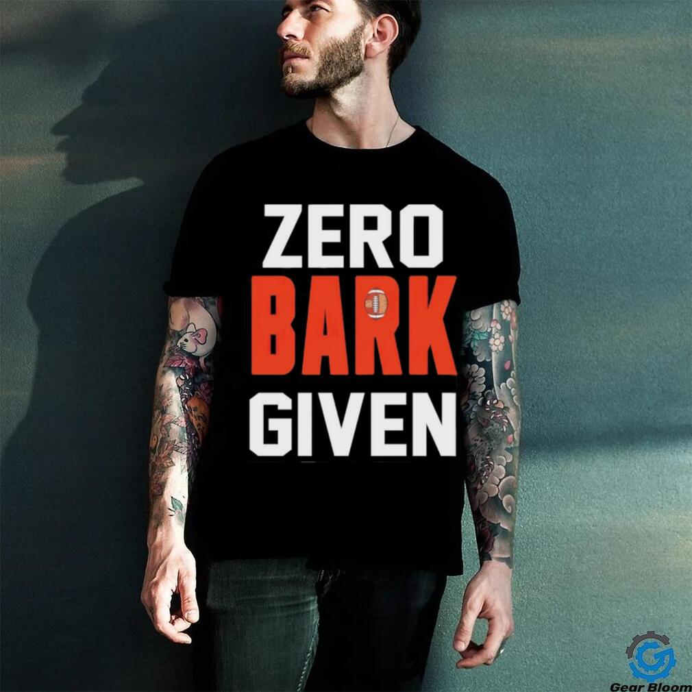 Zero Bark given Cleveland Browns shirt Zero Bark given Cleveland Browns shirt
