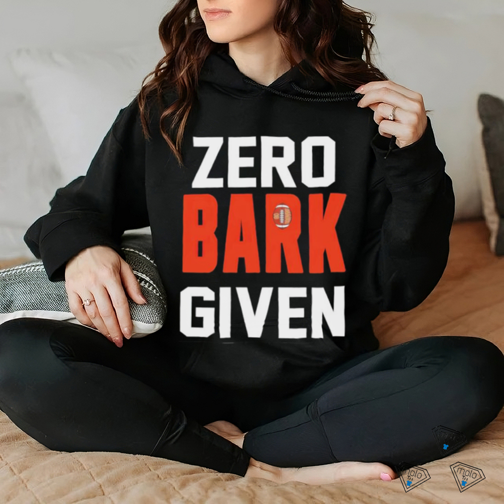 Zero Bark given Cleveland Browns shirt Zero Bark given Cleveland Browns shirt