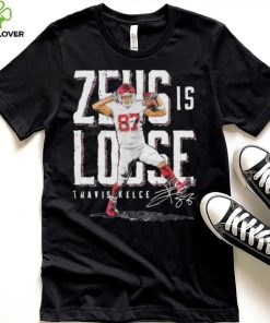 Zeus is loose Travis Kelce Kansas City Chiefs shirt