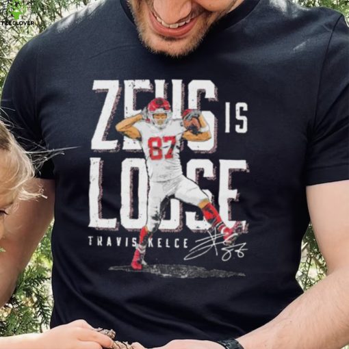 Zeus is loose Travis Kelce Kansas City Chiefs shirt