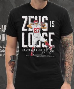 Zeus is loose Travis Kelce Kansas City Chiefs shirt