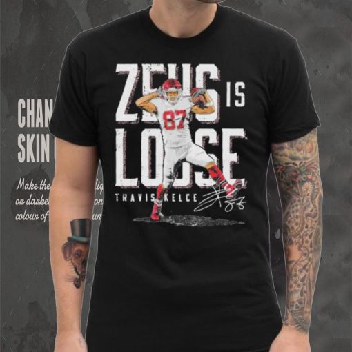 Zeus is loose Travis Kelce Kansas City Chiefs shirt
