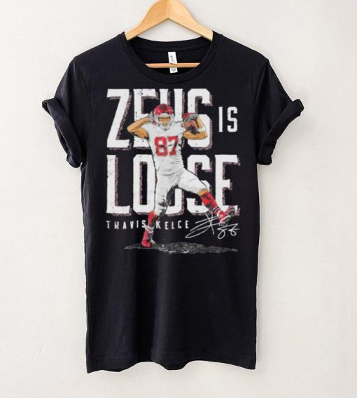 Zeus is loose Travis Kelce Kansas City Chiefs shirt