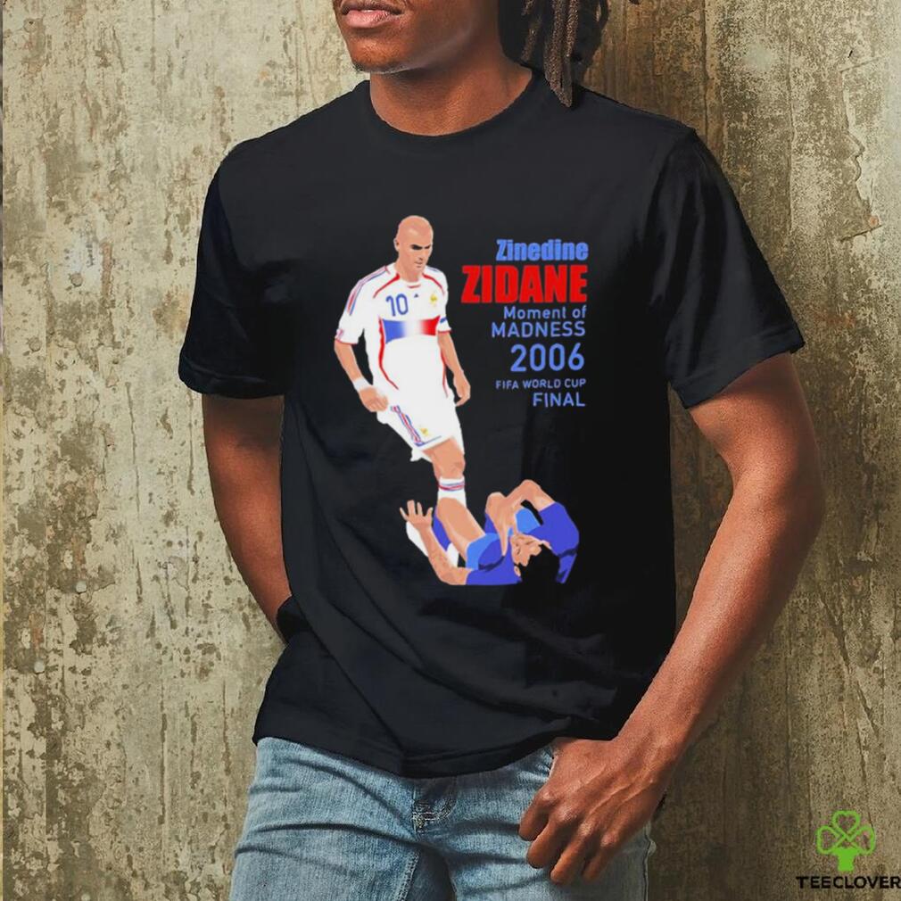 Zidane Moment Of Madness Shirt Zidane Moment Of Madness Shirt