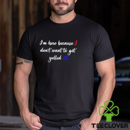 Zion Williamson I’m Here Because I Don’t Want To Get Yelled At Shirt