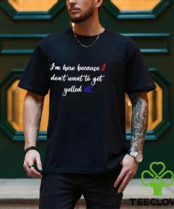 Zion Williamson I’m Here Because I Don’t Want To Get Yelled At Shirt