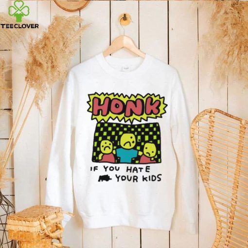 Zoe Bread Honk If You Hate Your Kids T Shirt