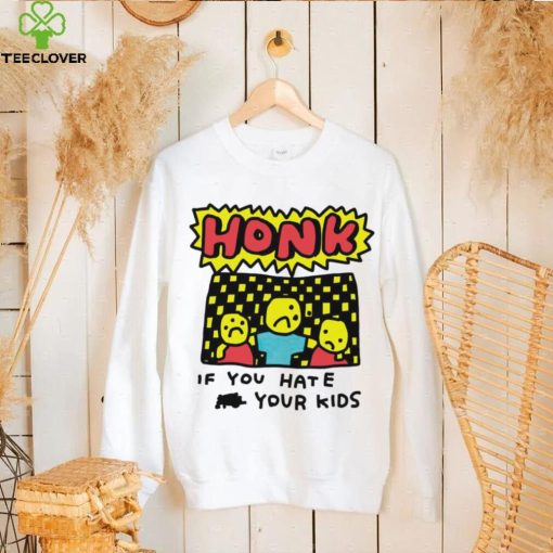 Zoe Bread honk if you hate your kids art shirt