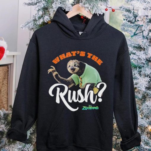 Zootopia What’s The Rush T hoodie, sweater, longsleeve, shirt v-neck, t-shirt