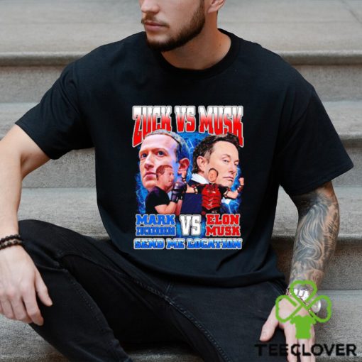 Zuck vs Musk send me location hoodie, sweater, longsleeve, shirt v-neck, t-shirt