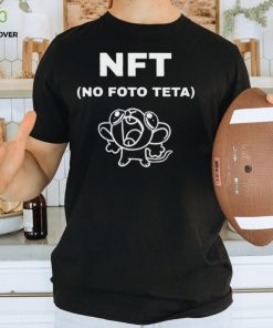 Zueru NFT No Foto Teta Funny Shirt