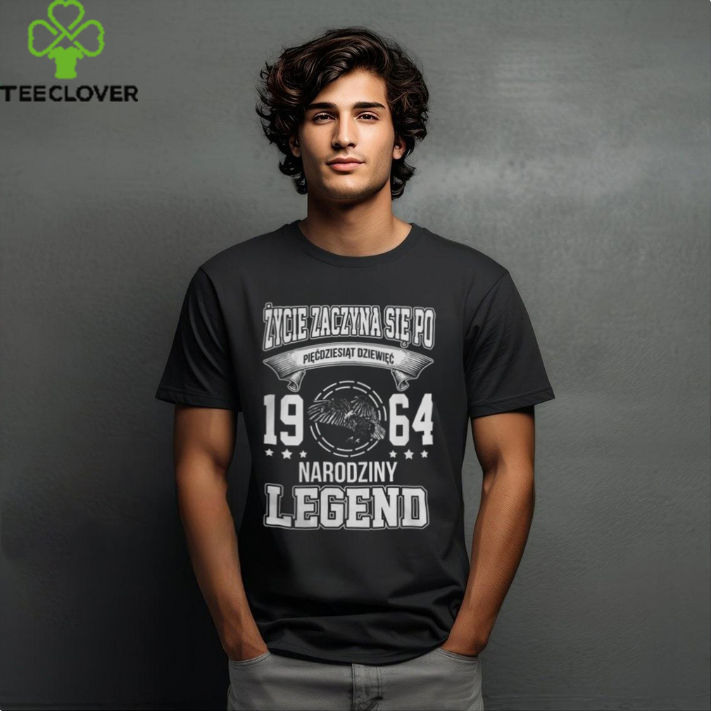 Życie zaczyna się po 1964 Narodziny legend shirt Życie zaczyna się po 1964 Narodziny legend shirt