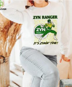 Zyn ranger it’s zynin’ time hoodie, sweater, longsleeve, shirt v-neck, t-shirt