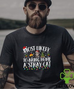 Most Likely To Bring Home A Stray Cat Funny Christmas Cat Classic T Shirt