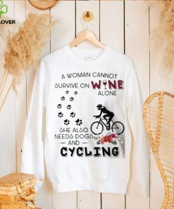 a woman cannot survive on wine needs dogs and cycling flower shirt Unisex 1 a woman cannot survive on wine needs dogs and cycling flower shirt Unisex