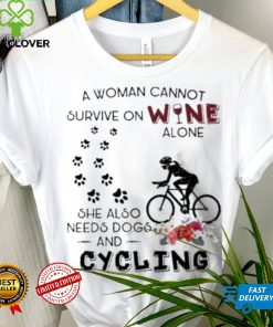 a woman cannot survive on wine needs dogs and cycling flower shirt Unisex 3 a woman cannot survive on wine needs dogs and cycling flower shirt Unisex