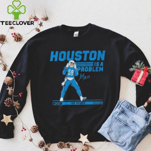 Detroit Lions James Houston Is A Problem Top Rookie Signature Shirt