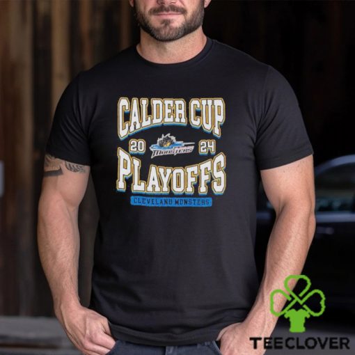 aHL Cleveland Monsters 2024 Calder Cup Playoffs hoodie, sweater, longsleeve, shirt v-neck, t-shirt