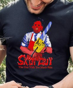 Skin Guy The Guy with too much skin Halloween 2022 shirt