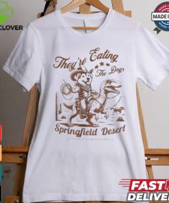 Official They’re Eating The Dogs Springfield Desert Let’s Support The Dogs And Cats Of Springfield Shirt