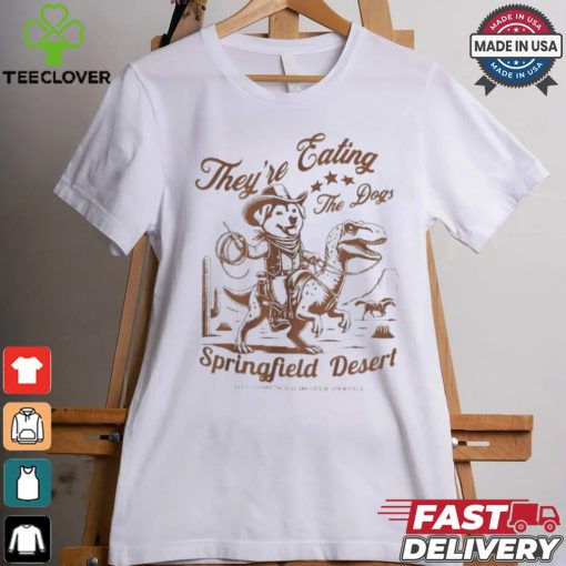 Official They’re Eating The Dogs Springfield Desert Let’s Support The Dogs And Cats Of Springfield Shirt