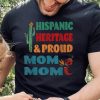 Hispanic Heritage Proud Mom Mom T Shirt