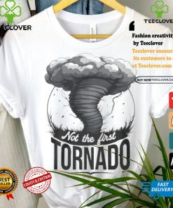Not My First Tornado Shirt