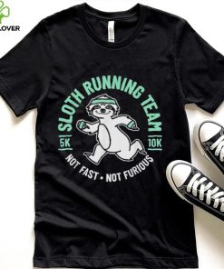 Sloth Running Team Not Fast Not Furious T Shirt
