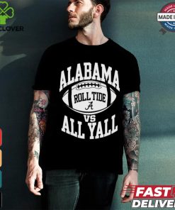 alabama vs all y'all roll tide t shirt