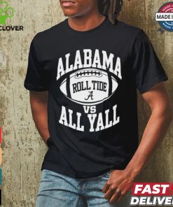 alabama vs all y'all roll tide t shirt