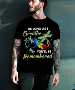 as long as I breathe you’ll be remembered colorful dragonfly memory shirt