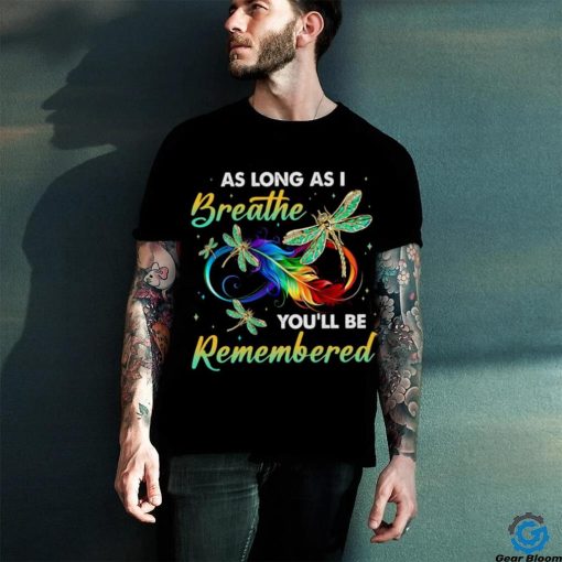 as long as I breathe you’ll be remembered colorful dragonfly memory hoodie, sweater, longsleeve, shirt v-neck, t-shirt