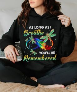 as long as I breathe you’ll be remembered colorful dragonfly memory hoodie, sweater, longsleeve, shirt v-neck, t-shirt