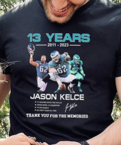ason Kelce Eagles Football 13 years 2011 2023 thank you for the memories signature shirt